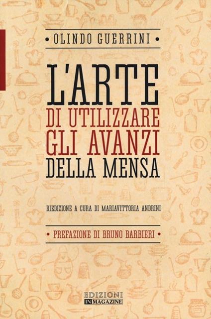 L' arte di utilizzare gli avanzi della mensa - Olindo Guerrini - copertina