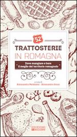 52 trattosterie in Romagna. Dove mangiare e bere il meglio del territorio romagnolo