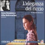 L'eleganza del riccio. Letto da Anna Bonaiuto e Alba Rohrwacher. Audiolibro. CD Audio formato MP3. Ediz. ridotta