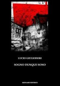 Sogno dunque sono - Lucio Giuliodori - copertina