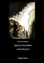 Bran il paladino 2. L'ombra della profezia