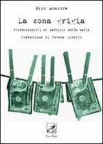 La zona grigia. Professionisti al servizio della mafia