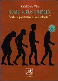 Homo virus simplex. Analisi e prospettive di un linfocita T - Kajal De La Villa - copertina