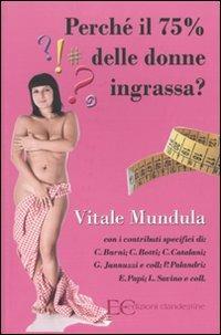 Perché il 75% delle donne ingrassa? - Vitale Mundula - copertina