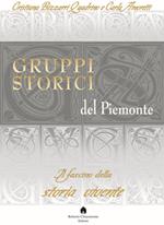 Gruppi storici del Piemonte. Il fascino della storia vivente