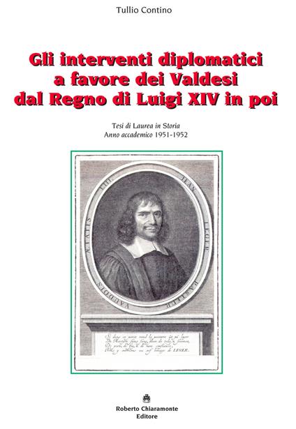 Gli interventi diplomatici a favore dei Valdesi dal Regno di Luigi XIV in poi - Tullio Contino - copertina