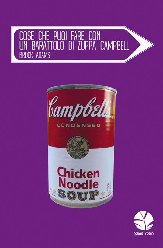 Cose che puoi fare con un barattolo di zuppa Campbell - Adams Brock,D. Martirani - ebook