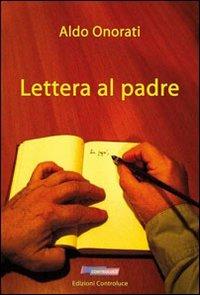 Lettera al padre - Aldo Onorati - copertina