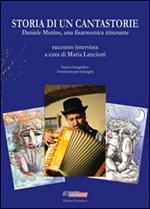 Storia di un cantastorie. Daniele Mutino, una fisarmonica itinerante