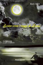 Erano come i raggi di luna