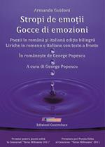 Gocce di emozioni. Liriche in romeno e italiano con testo a fronte-Stropi de emo?ii. Poezii în româna si italiana edi?ie bilingva