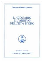 L'acquario e l'arrivo dell'età d'oro. Vol. 1