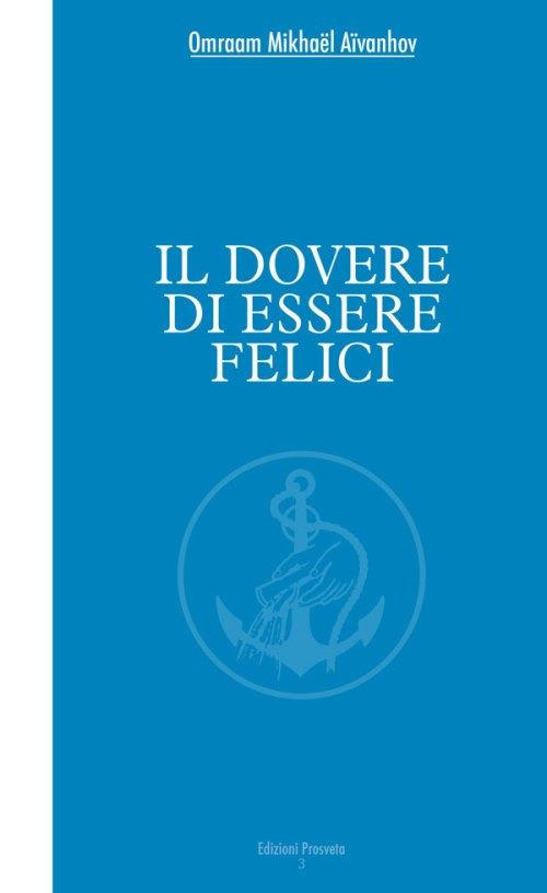 Il dovere di essere felici - Omraam Mikhaël Aïvanhov - copertina