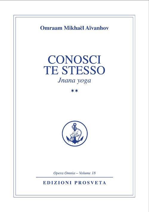 Conosci te stesso. Jnana yoga. Vol. 2 - Omraam Mikhaël Aïvanhov - copertina