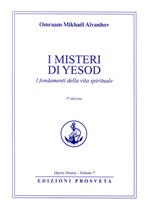 I misteri di Iesod. La purezza nella vita spirituale. Nuova ediz.