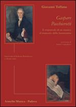 Gaspare Pacchierotti. Il crepuscolo di un musico al tramonto della Serenissima. Interventi di Roberta Bortolozzo e Gloria Listo