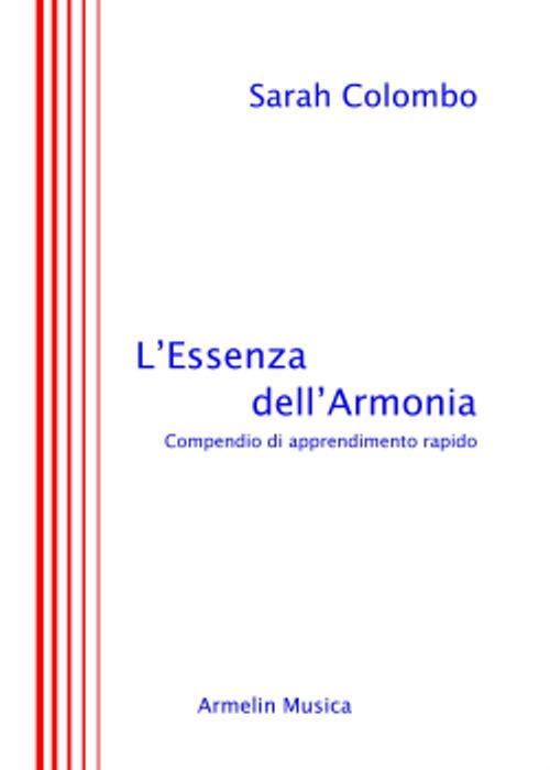 L'essenza dell'armonia. Compendio di apprendimento rapido - Sarah Colombo - copertina