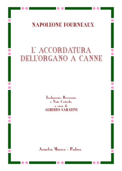 L'accordatura dell'organo a canne - Napoleone Fourneaux - copertina