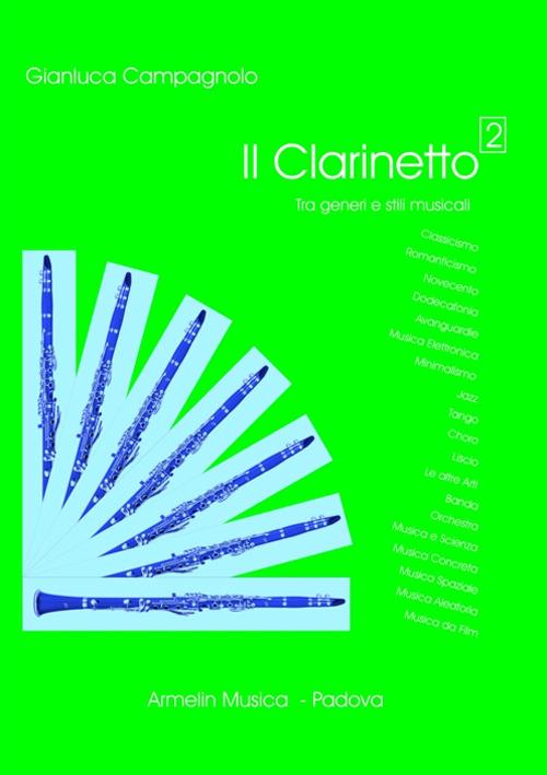 Il clarinetto. Tra generi e stili musicali. Vol. 2 - Gianluca Campagnolo - copertina