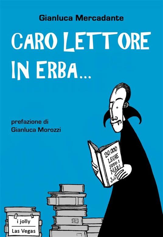 Caro lettore in erba... - Gianluca Mercadante - ebook