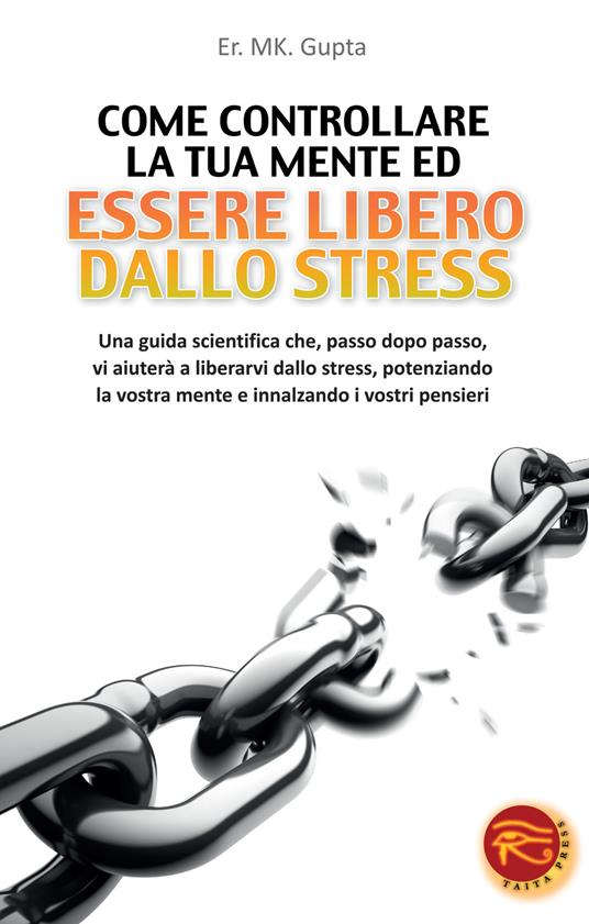 Come controllare la tua mente ed essere libero dallo stress - M. K. Gupta - copertina