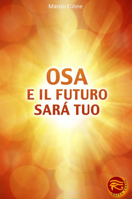 Osa e il futuro sarà tuo - Marcio Kühne - copertina