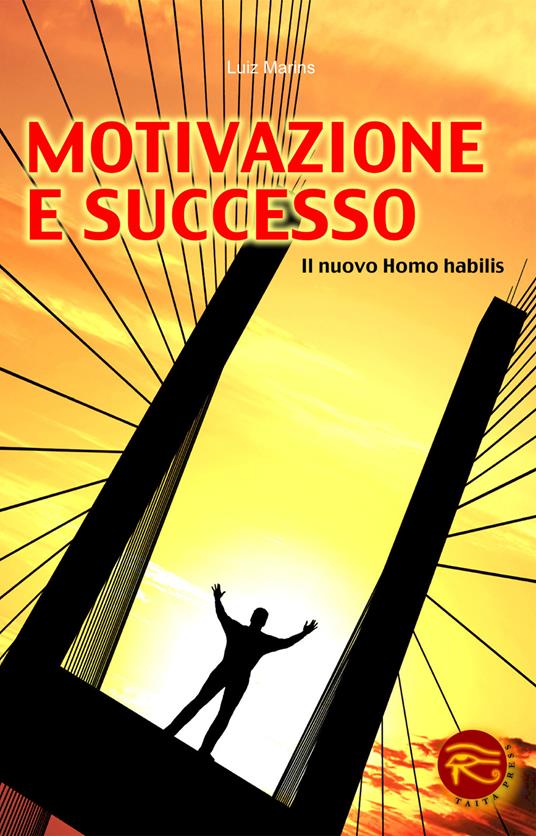 Motivazione e successo. Il nuovo homo habilis - Luiz Marins - copertina