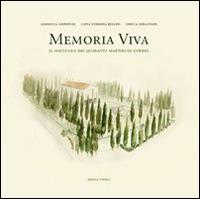Memoria viva. Il mausoleo dei quaranta martiri di Gubbio - Gianluca Sannipoli,Catia D. Bellini,Enrica Sebastiani - copertina