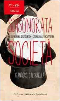 Sdisonorata società. Storie di ordinaria deregulation e straordinarie incazzature - Gianpiero Caldarella - copertina