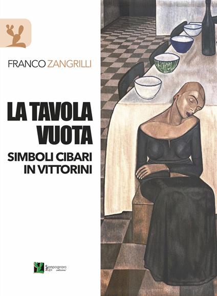 La tavola vuota. Simboli cibari in Vittorini - Franco Zangrilli - copertina