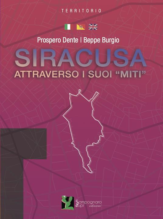 Siracusa attraverso i suoi «miti». Ediz. italiana e inglese - Prospero Dente,Beppe Burgio - copertina