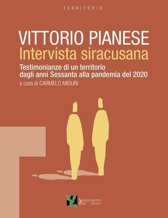 Vittorio Pianese, intervista siracusana. Testimonianze di un territorio dagli anni Sessanta alla pandemia del 2020 - copertina