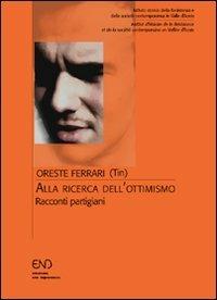 Alla ricerca dell'ottimismo. Racconti partigiani - Oreste Ferrari - copertina