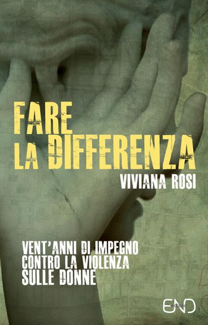 Fare la differenza. Vent'anni di impegno contro la violenza sulle donne - Viviana Rosi - copertina