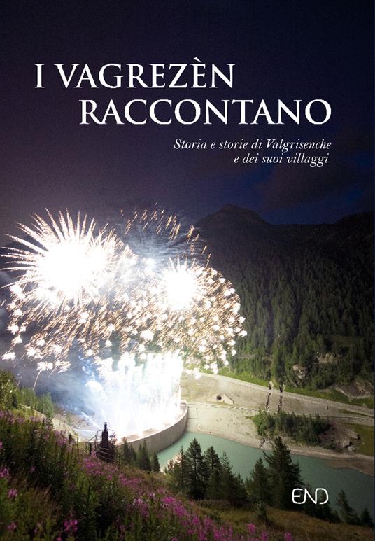 I Vagrezèn raccontano. Storia e storie di Valgrisenche e dei suoi villaggi. Ediz. italiana e francese - copertina