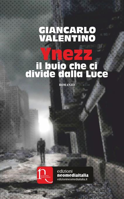 Ynezz. Il buio che ci divide dalla Luce - Giancarlo Valentino - copertina