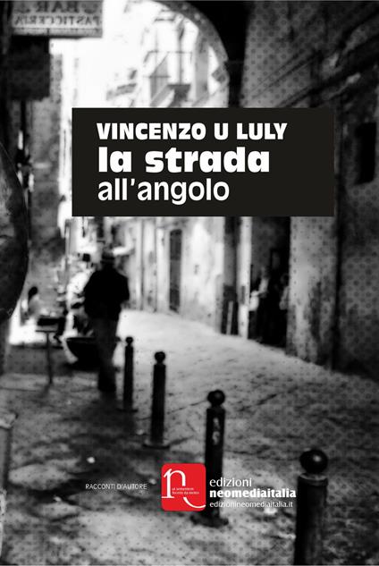 La strada all'angolo - Ulderico Vincenzo Luly - copertina