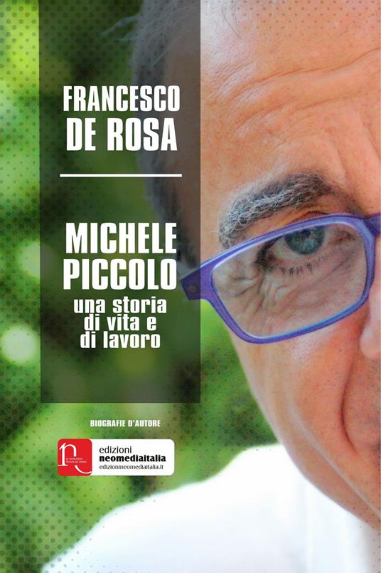 Michele Piccolo, una storia di vita e di lavoro - Francesco De Rosa - copertina