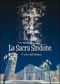 La sacra Sindone. Il volto del mistero - Manuela Marostica - copertina