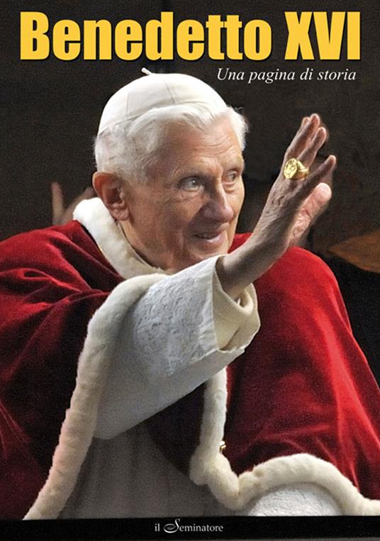Benedetto XVI. Una pagina di storia - copertina