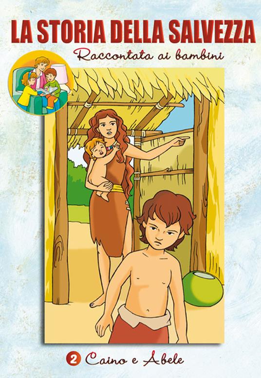 La Storia della salvezza raccontata ai bambini. Vol. 2: Caino e Abele. - copertina