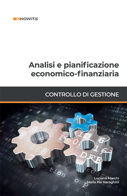 Analisi e pianificazione economico-finanziaria - Luciano Marchi,Maria Pia Maraghini - copertina