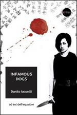 Infamous dogs. Ediz. italiana