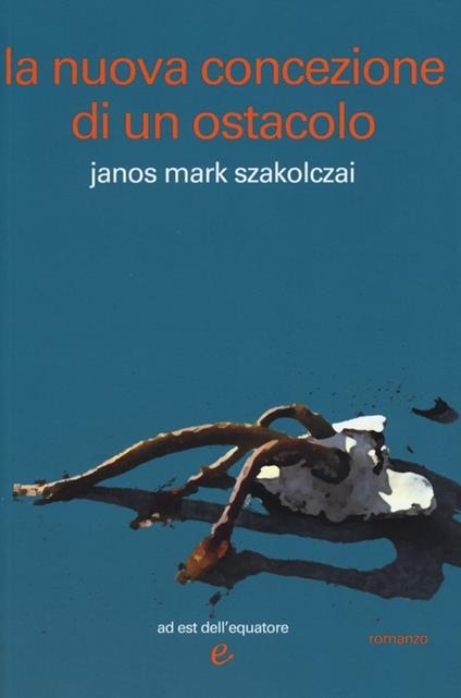 La nuova concezione di un ostacolo - Janos M. Szakolczai - copertina