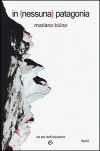 In (nessuna) Patagonia - Mariano Bàino - copertina