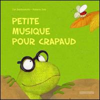 Petite musique pour crapaud. Ediz. illustrata - Zak Baldisserotto,Roberta Zeta - copertina