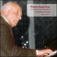 Piero Guarino. La vita e la musica. Con CD Audio - copertina