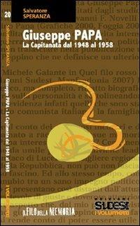 Giuseppe Papa. La Capitanata dal 1948 al 1958 - Salvatore Speranza - copertina