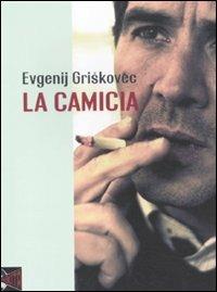 La camicia - Evgenij Griskovec - copertina