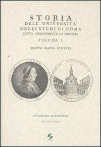 Storia dell'Università degli studi di Roma detta comunemente La Sapienza. Vol. 1 - Filippo M. Renazzi - copertina